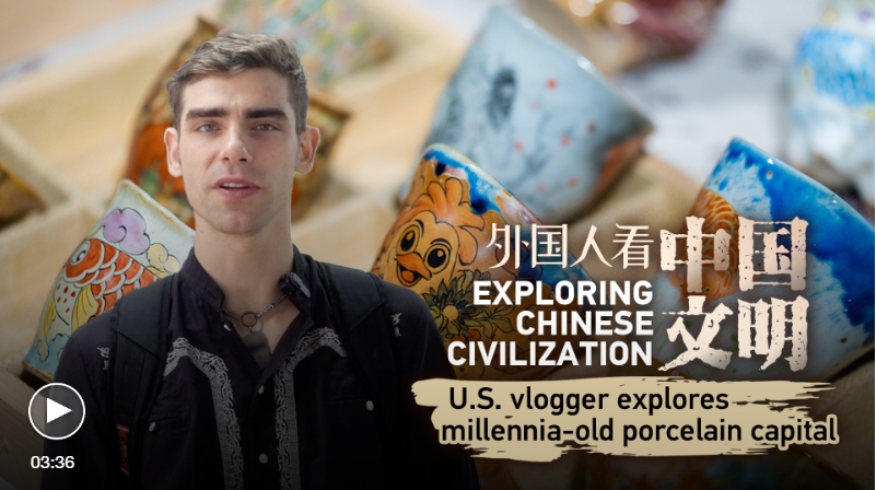 U.S. vlogger explores millennia-old porcelain capital